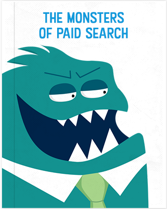 The Monsters of Paid Search
